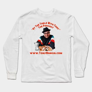 “At The Table With Tony” The Podcast Long Sleeve T-Shirt